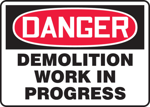 OSHA Danger Safety Sign: Demolition Work In Progress 7" x 10" Dura-Fiberglass 1/Each - MCRT104XF