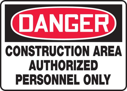 OSHA Danger Safety Sign: Construction Area - Authorized Personnel Only English 7" x 10" Dura-Fiberglass 1/Each - MCRT133XF