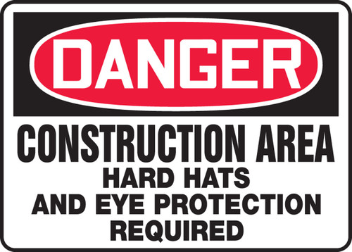 OSHA Danger Safety Sign: Construction Area - Hard Hats and Eye Protection Required 10" x 14" Adhesive Vinyl 1/Each - MCRT138VS