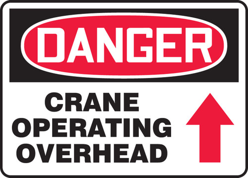 OSHA Danger Safety Sign: Crane Operating Overhead 10" x 14" Dura-Plastic 1/Each - MCRT144XT