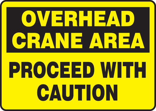 Safety Sign: Overhead Crane Area - Proceed With Caution 10" x 14" Adhesive Vinyl 1/Each - MCRT512VS