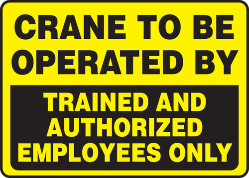 Safety Sign: Crane To Be Operated By Trained And Authorized Employees Only 10" x 14" Aluminum 1/Each - MCRT514VA