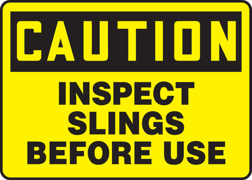 OSHA Caution Safety Sign: Inspect Slings Before Use 10" x 14" Adhesive Dura-Vinyl 1/Each - MCRT600XV