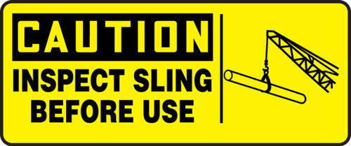 OSHA Caution Safety Sign: Inspect Sling Before Use 7" x 17" Adhesive Dura-Vinyl 1/Each - MCRT608XV