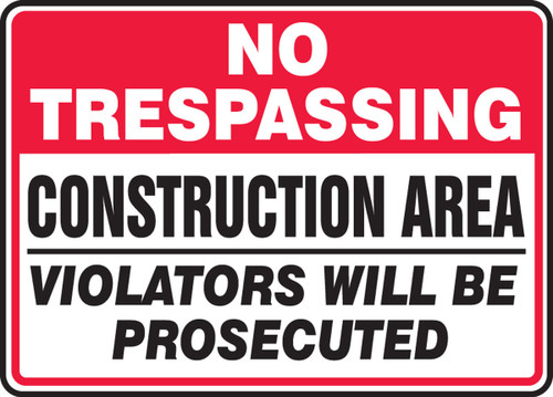 Safety Sign: No Trespassing - Construction Area - Violators Will Be Prosecuted 7" x 10" Plastic 1/Each - MCRT913VP