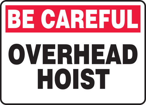 Safety Sign: Be Careful - Overhead Hoist 10" x 14" Adhesive Vinyl 1/Each - MCRT914VS