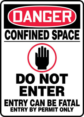 OSHA Danger Safety Sign: Confined Space - Do Not Enter - Entry Can Be Fatal - Entry By Permit Only 14" x 10" Dura-Fiberglass 1/Each - MCSP009XF