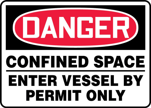 OSHA Danger Safety Sign: Confined Space - Enter Vessel By Permit Only 10" x 14" Adhesive Dura-Vinyl 1/Each - MCSP034XV