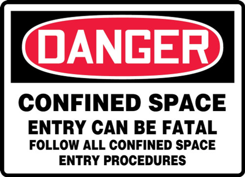 OSHA Danger Confined Space Entry Can Be Fatal Follow All Confined Space Entry Procedures 10" x 14" Plastic 1/Each - MCSP061VP