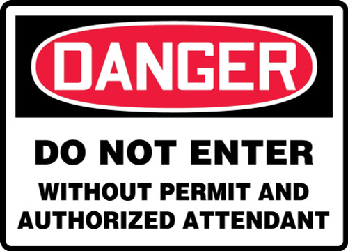 OSHA Danger Safety Sign: Do Not Enter Without Permit And Authorized Attendant 10" x 14" Plastic 1/Each - MCSP070VP