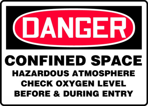 OSHA Danger Safety Sign: Confined Space - Hazardous Atmosphere - Check Oxygen Level Before & During Entry 10" x 14" Adhesive Vinyl 1/Each - MCSP078VS