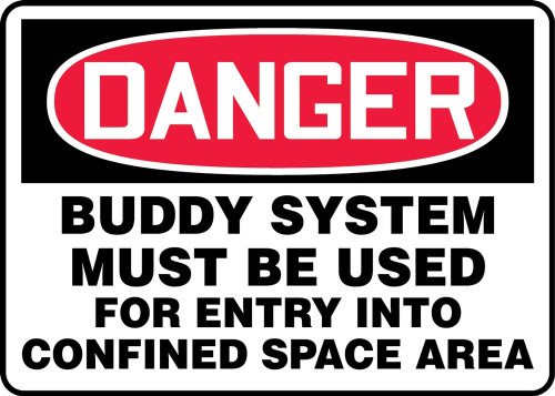 OSHA Danger Safety Sign: Buddy System Must Be Used For Entry Into Confined Space Area 10" x 14" Adhesive Dura-Vinyl 1/Each - MCSP103XV