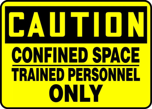 OSHA Caution Safety Sign: Confined Space - Trained Personnel Only 10" x 14" Adhesive Vinyl 1/Each - MCSP601VS