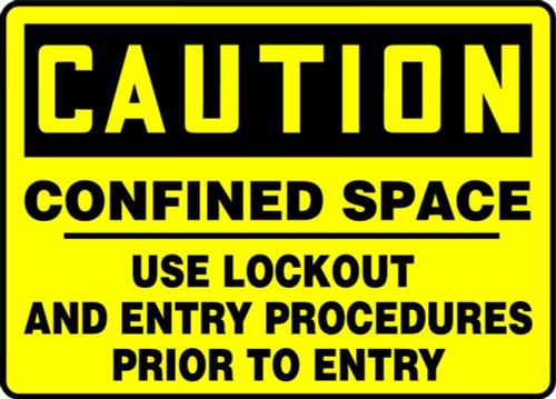 OSHA Caution Safety Sign: Confined Space - Use Lockout And Entry Procedures Prior To Entry 7" x 10" Adhesive Vinyl 1/Each - MCSP607VS