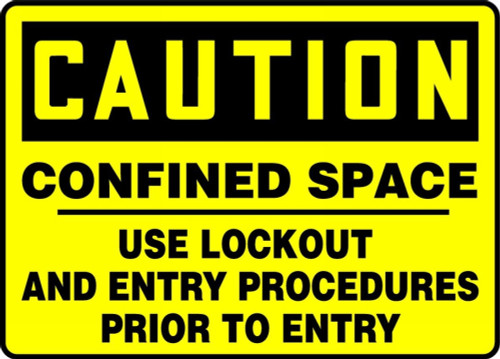 OSHA Caution Safety Sign: Confined Space - Use Lockout And Entry Procedures Prior To Entry 7" x 10" Dura-Fiberglass 1/Each - MCSP607XF