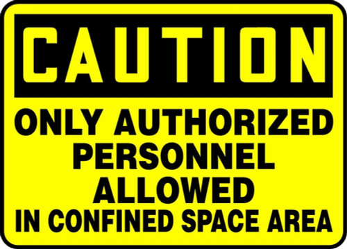 OSHA Caution Safety Sign: Only Authorized Personnel Allowed In Confined Space Area 10" x 14" Dura-Fiberglass 1/Each - MCSP614XF