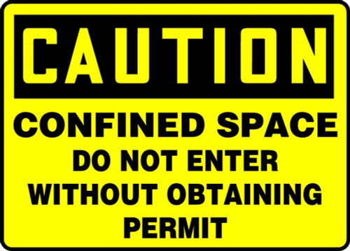 OSHA Caution Safety Sign: Confined Space - Do Not Enter Without Obtaining Permit 10" x 14" Adhesive Dura-Vinyl 1/Each - MCSP615XV