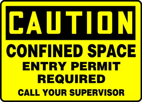 OSHA Caution Safety Sign: Confined Space - Entry Permit Required - Call Your Supervisor 10" x 14" Plastic 1/Each - MCSP616VP