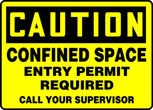 OSHA Caution Safety Sign: Confined Space - Entry Permit Required - Call Your Supervisor 10" x 14" Dura-Plastic 1/Each - MCSP616XT