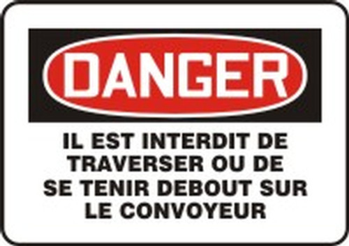 Danger Il Est Interdit De Traverser Ou De Se Tenir Debout Sur Le Convoyeur 7" x 10" - MCST107VA