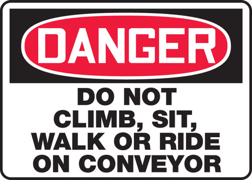 OSHA Danger Safety Sign: Do Not Climb, Sit, Walk or Ride on Conveyor 10" x 14" Adhesive Dura-Vinyl 1/Each - MECN125XV