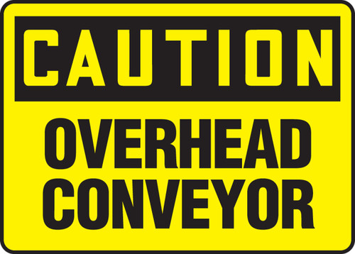 OSHA Caution Safety Sign: Conveyor Overhead 10" x 14" Accu-Shield 1/Each - MECN607XP