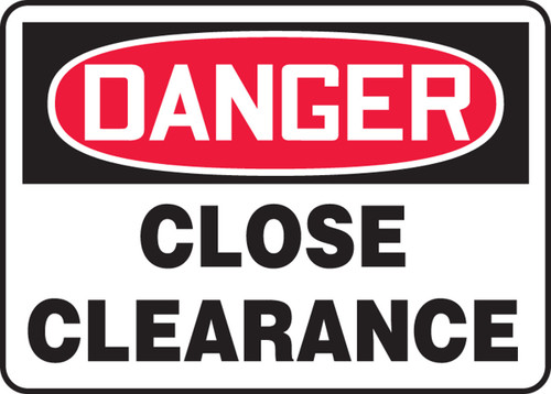 OSHA Danger Safety Sign: Close Clearance 10" x 14" Aluma-Lite 1/Each - MECR002XL
