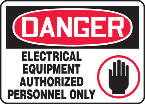 OSHA Danger Safety Sign: Electrical Equipment - Authorized Personnel Only 7" x 10" Adhesive Dura-Vinyl 1/Each - MELC015XV