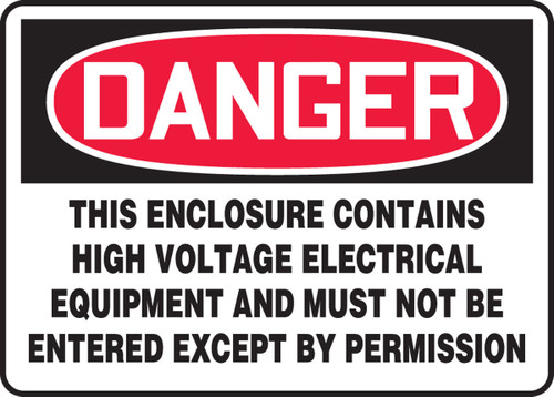 OSHA Danger Safety Sign: This Enclosure Contains High Voltage Electrical Equipment And Must Not Be Entered Except By Permission 10" x 14" Dura-Plastic 1/Each - MELC021XT