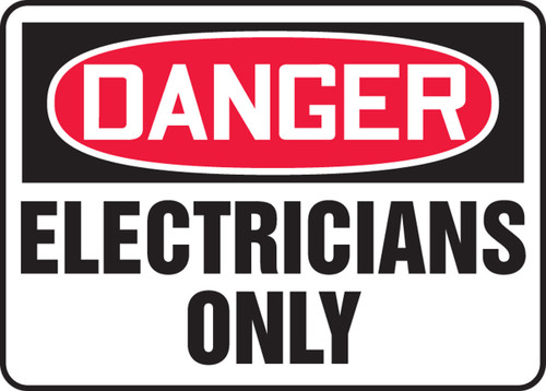 OSHA Danger Safety Sign: Electricians Only 10" x 14" Adhesive Vinyl 1/Each - MELC024VS