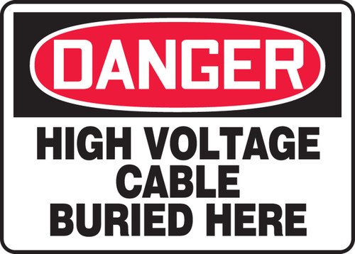 OSHA Danger Safety Sign: High Voltage Cable Buried Here 10" x 14" Dura-Fiberglass 1/Each - MELC032XF