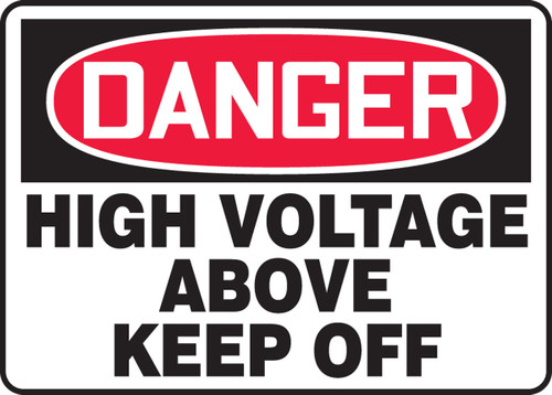 OSHA Danger Safety Sign: High Voltage Above - Keep Off 10" x 14" Dura-Plastic 1/Each - MELC039XT
