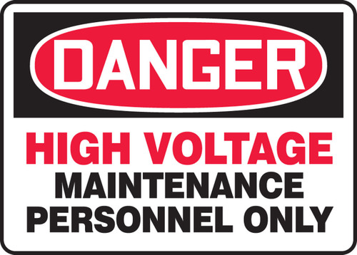 OSHA Danger Safety Sign: High Voltage - Maintenance Personnel Only 10" x 14" Adhesive Vinyl 1/Each - MELC051VS