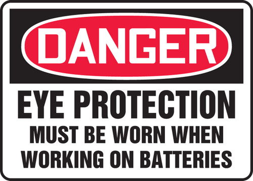 OSHA Danger Safety Sign: Eye Protection Must Be Worn When Working On Batteries 10" x 14" Plastic 1/Each - MELC110VP