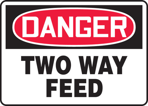 OSHA Danger Safety Sign: Two Way Feed 10" x 14" Adhesive Dura-Vinyl 1/Each - MELC121XV