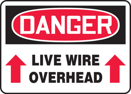 OSHA Danger Safety Sign: Live Wire Overhead 10" x 14" Adhesive Dura-Vinyl 1/Each - MELC123XV