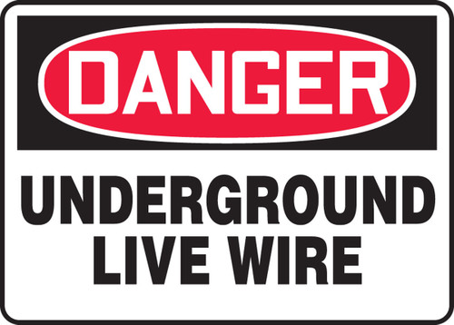 OSHA Danger Safety Sign: Underground Live Wire 10" x 14" Adhesive Vinyl 1/Each - MELC125VS