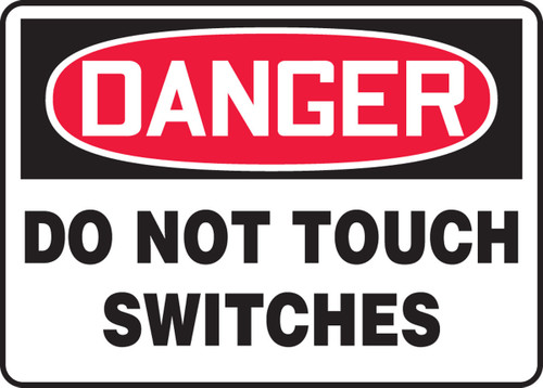 OSHA Danger Safety Sign: Do Not Touch Switches 7" x 10" Aluminum 1/Each - MELC160VA