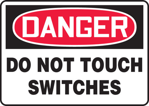 OSHA Danger Safety Sign: Do Not Touch Switches 7" x 10" Adhesive Vinyl 1/Each - MELC160VS