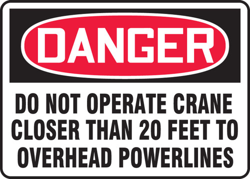 OSHA Danger Safety Sign: Do Not Operate Crane Closer Than 20 Feet To Overhead Powerlines 10" x 14" Adhesive Vinyl 1/Each - MELC162VS