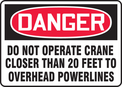 OSHA Danger Safety Sign: Do Not Operate Crane Closer Than 20 Feet To Overhead Powerlines 10" x 14" Adhesive Dura-Vinyl 1/Each - MELC162XV