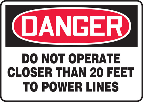 OSHA Danger Safety Sign: Do Not Operate Closer Than 20 Feet To Power Lines 10" x 14" Adhesive Vinyl 1/Each - MELC168VS