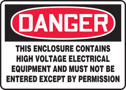 OSHA Danger Safety Sign: This Enclosure Contains High Voltage Electrical Equipment And Must Not Be Entered Except By Permission 7" x 10" Aluminum 1/Each - MELC174VA