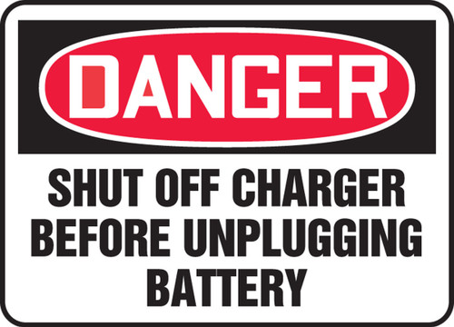 OSHA Danger Safety Sign: Shut Off Charger Before Unplugging Battery 10" x 14" Dura-Fiberglass 1/Each - MELC177XF