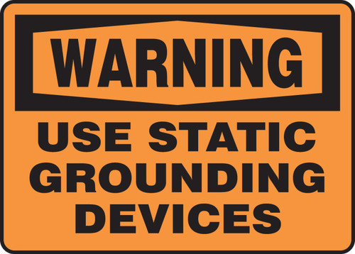 OSHA Warning Safety Sign: Use Static Grounding Device 10" x 14" Plastic 1/Each - MELC310VP
