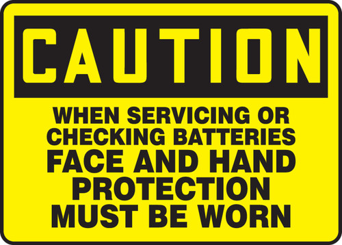 OSHA Caution Safety Sign: When Servicing Or Checking Batteries Face And Hand Protection Must Be Worn 10" x 14" Dura-Plastic 1/Each - MELC601XT