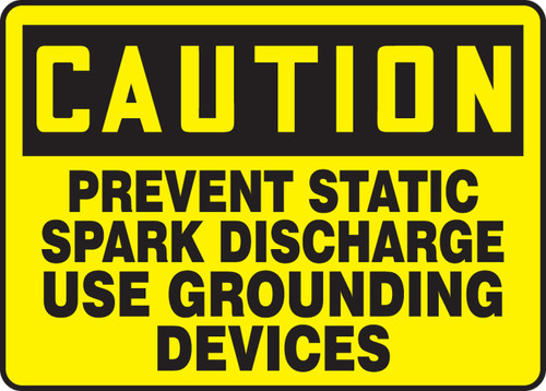 OSHA Caution Safety Sign: Prevent Static Spark Discharge - Use Grounding Devices 10" x 14" Aluminum 1/Each - MELC611VA