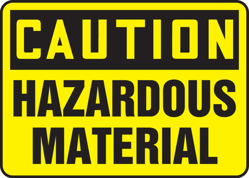 OSHA Caution Safety Sign: Hazardous Material English 7" x 10" Accu-Shield 1/Each - MELC642XP