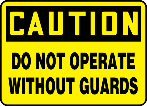 OSHA Caution Safety Sign - Do Not Operate Without Guards English 10" x 14" Dura-Plastic 1/Each - MEQC721XT