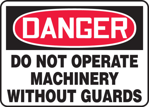 OSHA Danger Safety Sign - Do Not Operate Machinery Without Guards 7" x 10" Adhesive Dura-Vinyl 1/Each - MEQM009XV